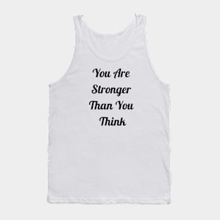 You Are Stronger Than You Think Tank Top